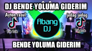 DJ BENDE YOLUMA GIDERIM REMIX VIRAL TIKTOK TERBARU 2022 YOLUMA GIDERIM