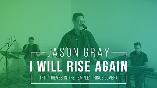 Jason Gray - "I Will Rise Again" & "Thieves In the Temple" (Cover)