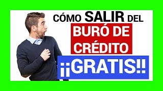 🚀 Cómo SALIR del Buró de Credito de México ✅ GRATIS y SIN PAGAR NADA