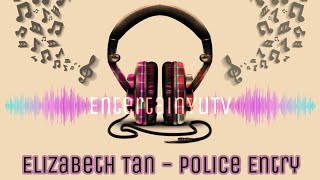 Elizabeth Tan - Police Entry (Lirik Video)