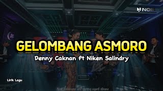 Denny Caknan “Gelombang Asmoro” feat Niken Salindry || Lirik Lagu