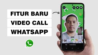 Cara Menggunakan Fitur Efek, Filter & Ganti Background Saat Video Call Whatsapp