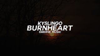 Kyslingo - Burnheart (Lyrics / Lyric Video)