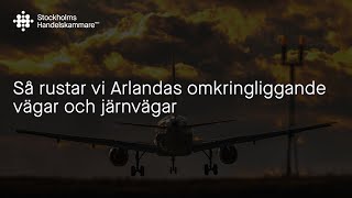 Så rustar vi Arlandas omkringliggande vägar och järnvägar