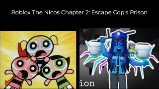 AAAH!!! THE EVIL POLICE CHEIF: COP! Roblox The Nicos Chapter 2: Escape Cop’s Prison