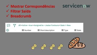 ServiceNow: Mostrar Correspondência, Filtrar Saída e Breadcrumb