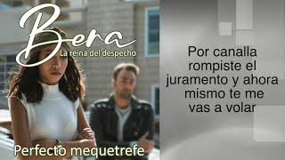 BERA LA REINA DEL DESPECHO - PERFECTO MEQUETREFE