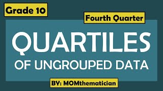 GRADE 10 | QUARTILES OF UNGROUPED DATA | MENDENHALL & SINCICH METHOD | LINEAR INTERPOLATION METHOD