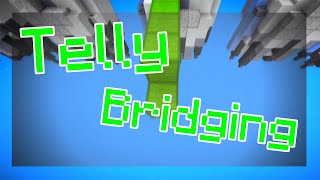 I Tried Telly Bridging with 10cps...