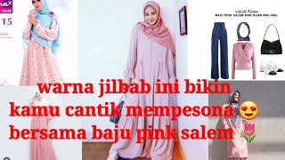 11 WARNA JILBAB YANG COCOK UNTUK BAJU PINK SALEM