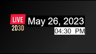 26.05.2023 (Friday) | 04:30PM | 2D Live Today