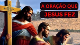 A Oração que o próprio Jesus fez pelos que creem nele! / ORAÇÃO  #deus #jesus #oração