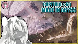 LA HISTORIA DESPUES DEL ANIME// MADE IN ABYSS #60