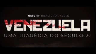 "VENEZUELA" UMA TRAGÉDIA DO SÉCULO 21 (BRASIL PARALELO)