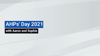 AHPs' Day 2021 - Aaron and Sophie