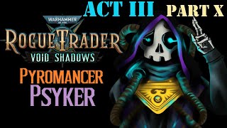 [UNFAIR] Pyromancer Psyker Executioner Run! [Rogue Trader] - Act 3