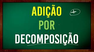 Adição por decomposição