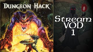 Stream Play - Dungeon Hack - 01 From Ill-fated Into Glory (Part 1 of 4)