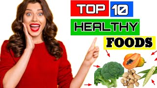 TOP 10 HEALTHY FOODS | EAT THIS SUPER FOOD EVERYDAY | HEALTHY FOODS