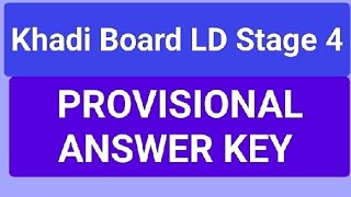 Khadi Board LD Stage 4 Provisional Answer key