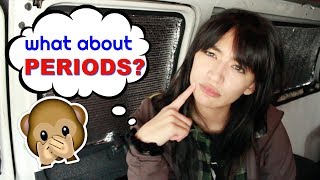 SOLO FEMALE VAN LIFE: How to Deal with Your Period  | Hobo Ahle