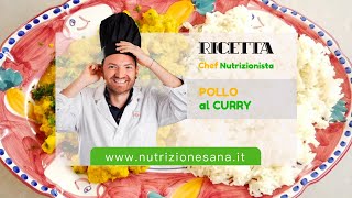 In cucina con lo Chef Nutrizionista - Pollo al curry con riso basmati