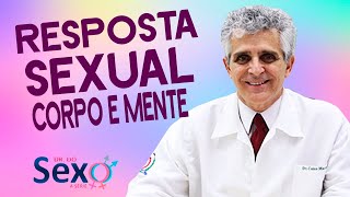 Resposta Sexual: Corpo e mente - Dr. Do Sexo 20.07.22