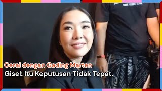 Cerai dengan Gading Marten, Gisel: Itu Keputusan Tidak Tepat.