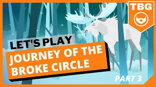 Journey of the Broken Circle | Let's Play | Part 3