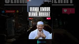 ulama lembur ulama akhirat | Abuya Uci Turtusi