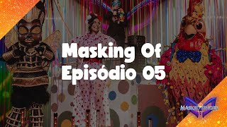 Episódio 05 • Masking of • The Masked Singer Brasil 2023