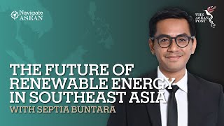 ‘The Future Of Renewable Energy In Southeast Asia’ With Septia Buntara