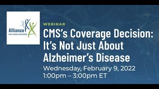 Webinar: CMS's Coverage Decision: It's Not Just About Alzheimer's Disease