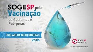 SOGESP pela Vacinação de Gestantes e Puérperas - 22/06/2021