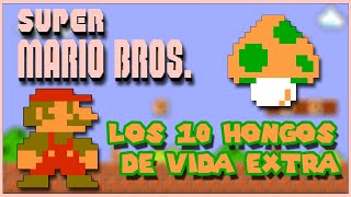 Super Mario Bros. NES - Los 10 hongos de vida extra ocultos. [1-Up Mushrooms]