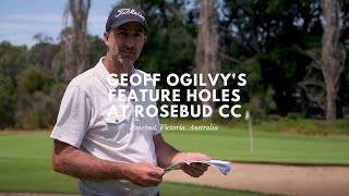 Geoff Ogilvy's 4 Feature Holes at Rosebud Country Club