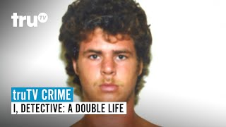 truTV CRIME | I, Detective: A Double Life | Watch the Full Episode | truTV