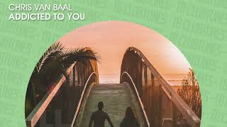 Chris van Baal - Addicted To You (Official)