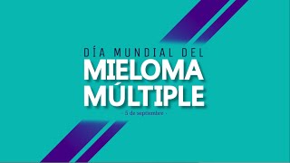 5 de septiembre: Día Mundial del Mieloma Múltiple