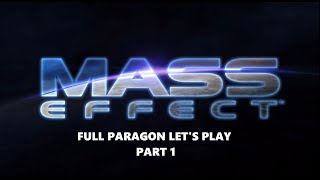 (PC)Mass Effect 1 - Paragon Let's Play w/commentary - Part 1