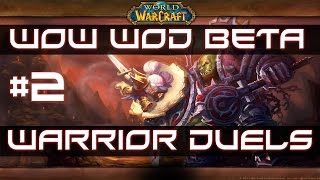 WoW WoD Beta | Arms Warrior Duels #2