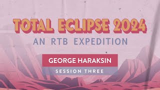 George Haraksin - Total Eclipse 2024