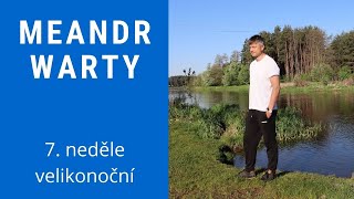 Meandry Varty – 7. neděle velikonoční.