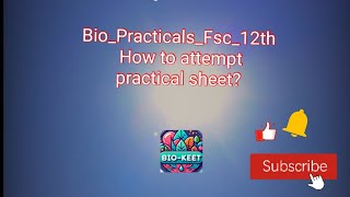 Practicals_Fsc_12| How to attempt a practical sheet?| What is the marks distribution?