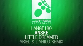 Anske - Little Dreamer (Ariel & Danilo Remix) [OUT NOW]