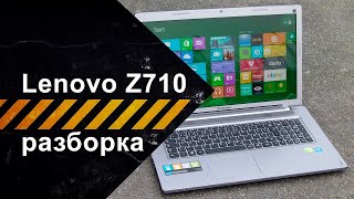 Разборка ноутбука Lenovo Z710 (20250)