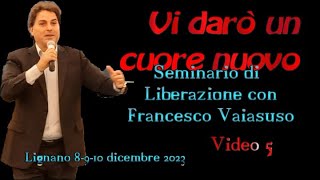 VIDEO 5-Ezechiele 36,26 - INSEGNAMENTO - Ritiro Spirituale con Francesco Vaiasuso 8.9.10 dicembre