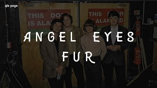 Angel Eyes -Fur (lyrics)