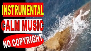 Calm Instrumental Music No Copyright Music - Calm  Music 10 Minutes (No Copyright) See Resource