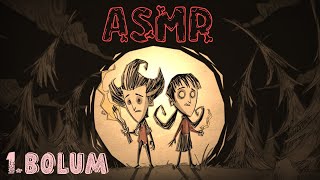 Somurtkan Kaşif Wilson - Türkçe ASMR Don't Starve [1. Bölüm]